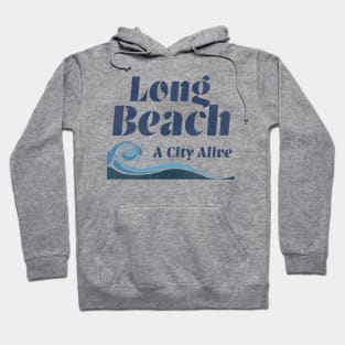 Long Beach A City Alive Hoodie